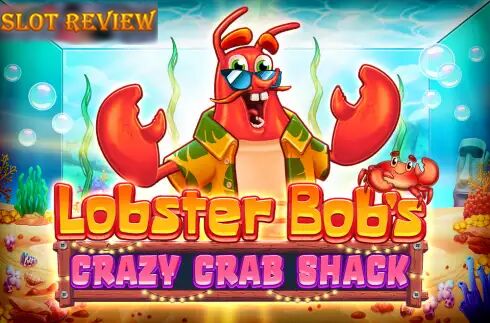 Lobster Bobs Crazy Crab Shack Slot Review